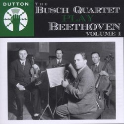 The Busch Quartet Play Beethoven, Vol. 1