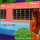 Miami Dance Classics 1: Jam on Me