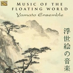Music of the Floating World by Yamato Ensemble (2012-09-25)