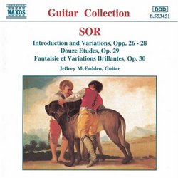 Sor: Introduction & Variations, Opp. 26-28; Douze Etudes, Op. 29; Fantaisie et Variation Brillantes, Op. 30