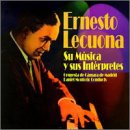 Ernesto Lecuona / Su Musica Y Sus Interpretes, La Magia De Lecuona, Malagueña - Siboney - Carabali