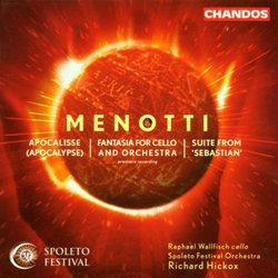 Menotti: Fantasia for Cello and Orchestra; Apocalisse (Apocalypse); Suite from 'Sebastian'