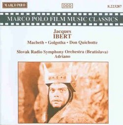 Ibert: Macbeth/Golgotha/Don Quichotte