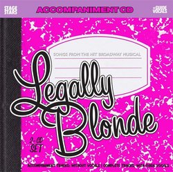 Songs From The Broadway Musical LEGALLY BLONDE (Accompaniment/Karaoke 2-CD Set)