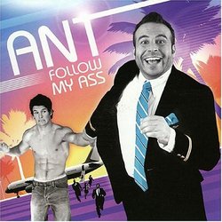 Ant - Follow My Ass