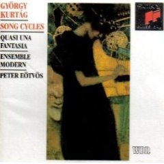 György Kurtág: Song Cycles (Messages of the Late Miss R.V Troussova, Op. 17; Scenes from a Novel, Op. 19) / ...Quasi una Fantasia..., Op. 27 - Ensemble Modern / Peter Eötvös