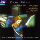 Carl Rütti: Sacred Choral Music