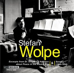 Stefan Wolpe: Dr. Einstein's Address About Peace in the Atomic Era, Songs: 1920-1954