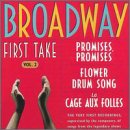 Broadway First Take, Vol. 2: Promises, Promises; Flower Drum Song; La Cage aux Folles