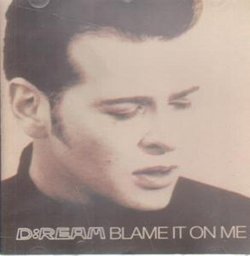 D:Ream - Blame It On Me - [CDS]