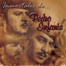Inmortales De Pedro Infante