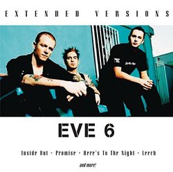 Eve 6: Extended Versions by Eve 6 (2010-11-09)