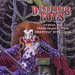 Dangerous Toys: Greatest Hits Live