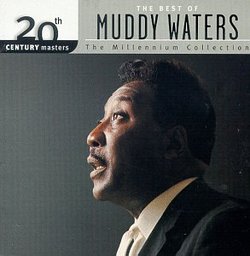 20th Century Masters: The Best Of Muddy Waters (Millennium Collection)