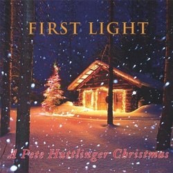 First Light-a Pete Huttlinger Christmas