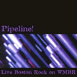 Pipeline! Live Boston Rock on WMBR