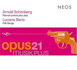 Arnold Schönberg: Pierrot lunaire plus Jazz; Luciano Berio: Folk Songs