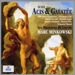 Lully - Acis & Galatée / Fouchécourt, Gens, Naouri, Crook, Delunsch, Felix, Masset, Les Musiciens du Louvre, Minkowski