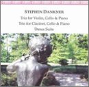 Stephen Dankner: Trio for Violin, Cello & Piano; Trio for Clarinet, Cello & Piano; Dance Suite