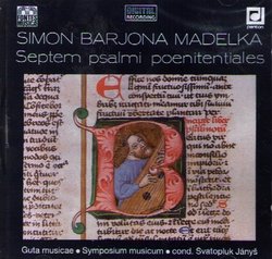 Madelka: Septem psalmi poenitentiales quinque vocibus exornati (Seven Penitential Psalms for Five Voices, 1586) (transcribed/realised by Miloslav Klement)