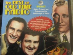 The Best of Old Time Radio: Music, Comedy and Drama from the Golden Age of Radio