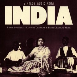 Vintage Music From India: Early 20th Century Classical And Light Classical Music