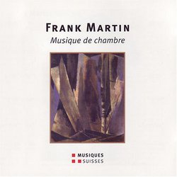 Frank Martin: Musique de Chambre