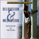 Relaxation & Meditation: Mood Music For The Senses