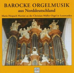 Baroque Organ Music from Northern Germany / Hoapach-Martini
