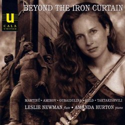 Beyond the Iron Curtain: Flute Music by Martinu, Gubaidulina, Feld, Taktakishvili and Amirov