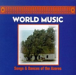 World Music: Songs & Dances of the Azores (14 Songs)