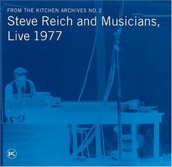 From The Kitchen, Archives No. 2: Steve Reich and Musicians, Live 1977