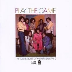 Play The Game: The XL And Sounds Of Memphis Story Vol. 2