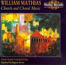 William Mathias: Church And Choral Music