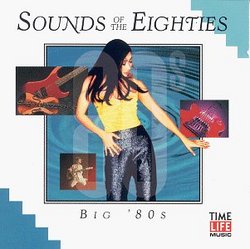Sounds of the Eighties: Big '80s