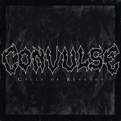 Cycle Of Revenge by Convulse