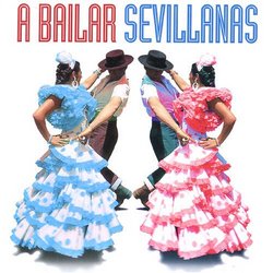 Bailar Sevillanas: 40 Sevillanas Inolvidables