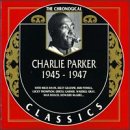 Charlie Parker 1945-1947