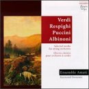 Respighi: Suite No.3/Puccini: Crisantemi/Verdi: String Quartet In E Minor/Albinoni: Adagio In G Minor