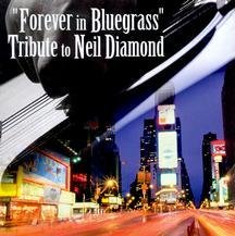 Tribute to Neil Diamond: Forever in Bluegrass