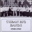 Cuban Big Bands (1940-1942)