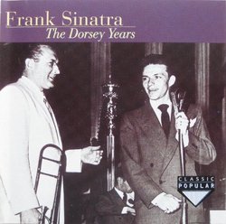 Frank Sinatra: The Dorsey Years