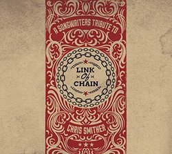 Link Of Chain: A Songwriters Tribute To Chris Smither By Various Artist (2014-09-22)