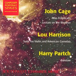 Southwest Chamber Music Composer Portrait Series: John Cage (Atlas Eclipticalis), Lou Harrison (Suite for Gamelan) , and Harry Partch (Barstow) [2 CDs]