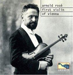 Arnold Rose: First Violin of Vienna. 1909-1936 Recordings