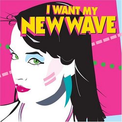 I Want My New Wave