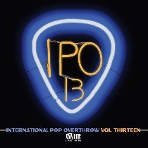 International Pop Overthrow Vol. 13