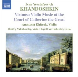 Ivan Yevstafyevich Khandoshkin: Virtuoso Violin Music at the Court of Catherine the Great