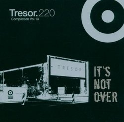 Tresor.220 : It's Not Over