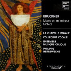 Bruckner: Messe en mi mineur / Motets - La Chapelle Royale / Ensemble Musique Oblique / Philippe Herreweghe